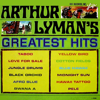 Arthur Lyman - Arthur Lyman's Greatest Hits